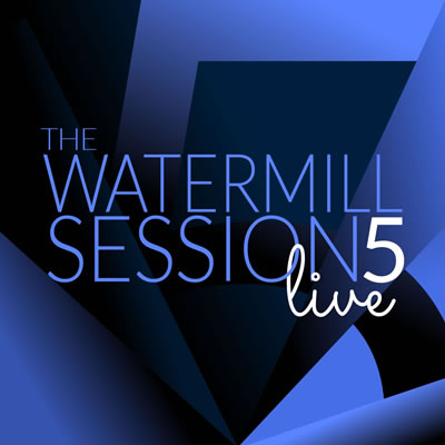 Watermill Sessions Live Five